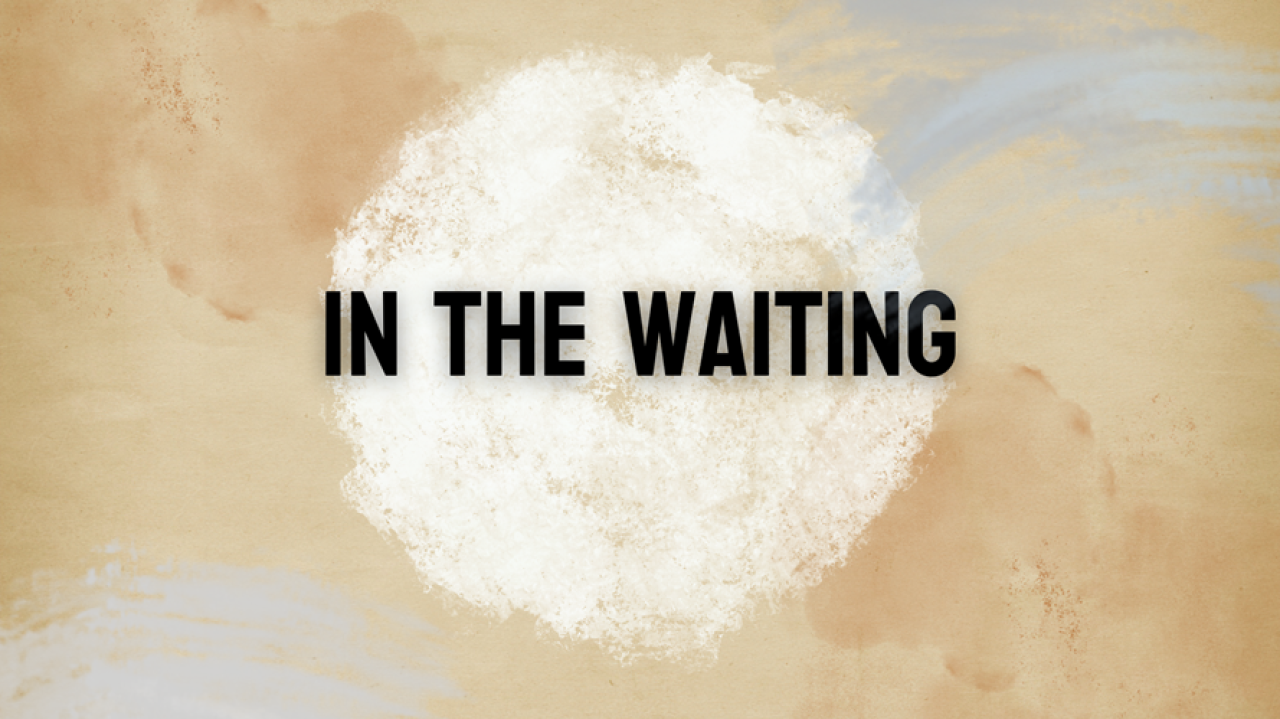 In the Waiting - Open Arms Community Church Bradford PA