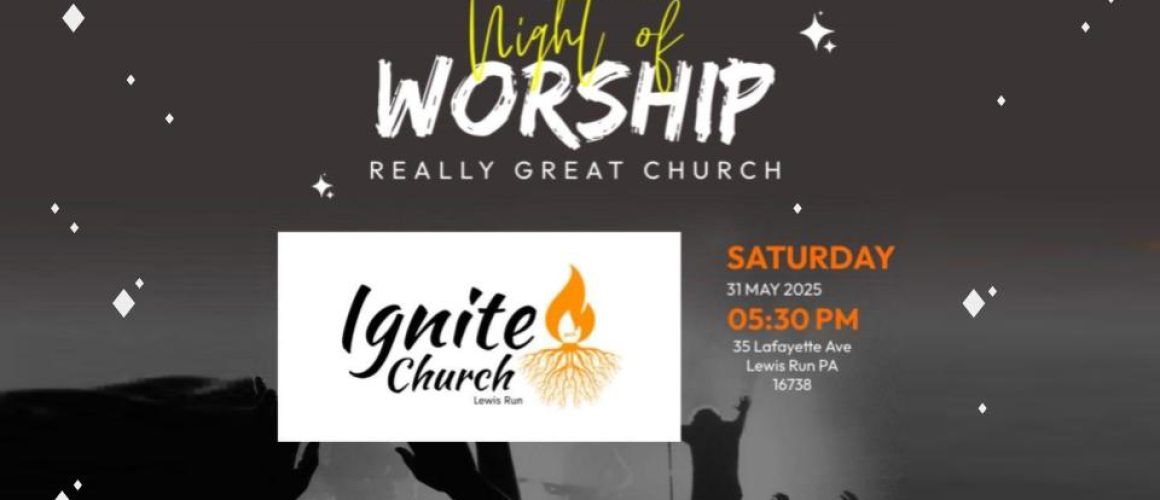 Night of Worship - Ignite Church Lewis Run PA