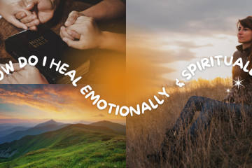 how do i heal emotionally and spiritually?