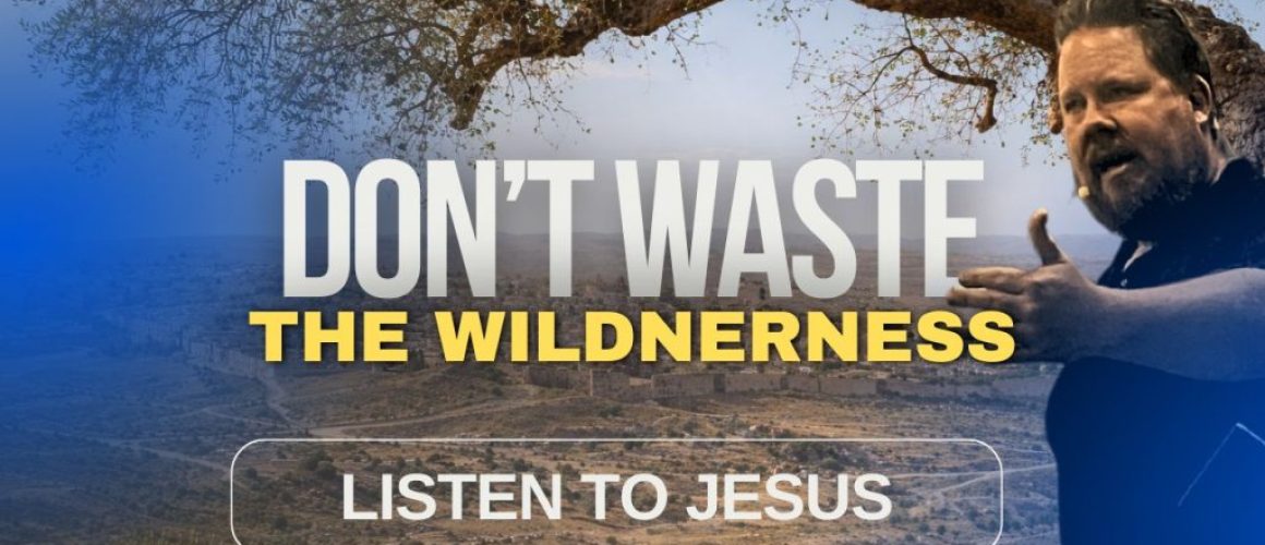 Listen to Jesus wilderness sermon