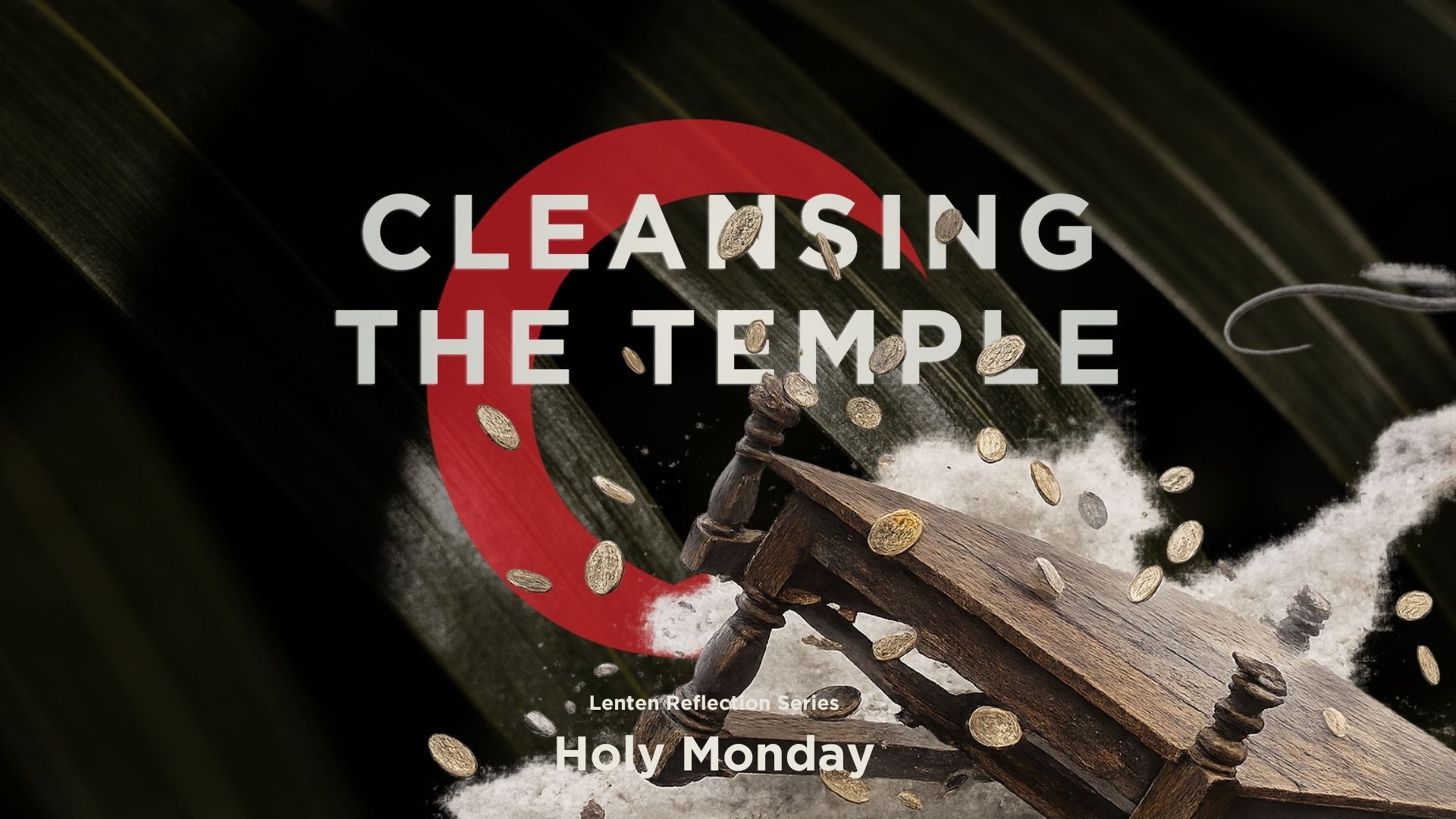 cleansing the temple - holy week blog post