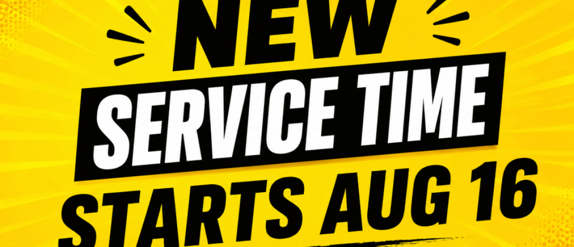 New Service time Starts Aug 16
