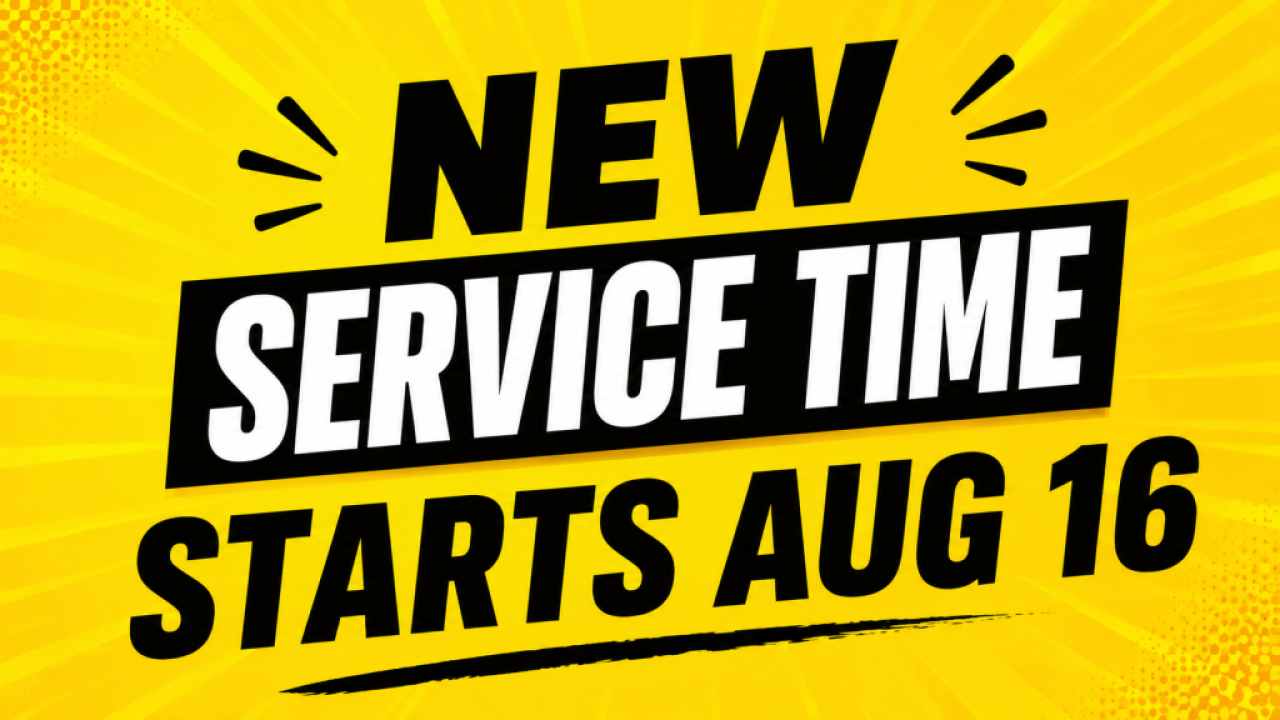 New Service time Starts Aug 16